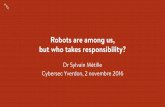Robots are among us, but who takes responsibility?