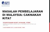 Masalah pembelajarn di Malaysia: Caknakah kita?