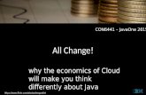 All Change how the economics of Cloud will make you think differently about Java