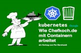 Kubernetes: Wie Chefkoch.de mit Containern arbeitet