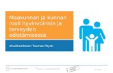 Tuomas Pöysti: Maakunnan ja kunnan rooli hyvinvoinnin ja terveyden edistämisessä 13.10.2016