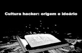 Cultura hacker: origem e ideário