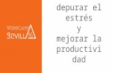 WordCamp Sevilla 2016 - Cómo depurar el estrés y mejorar la productividad
