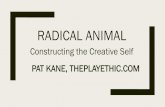 "Radical Animal: Constructing the Creative Self" - Pat Kane