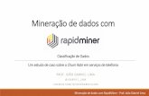 Mineração de Dados com RapidMiner - Um Estudo de caso sobre o Churn Rate em serviços de telefonia