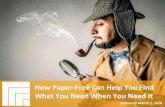 [Webinar Slides] How Paper Free Can Help You Find What You Need, When You Need It