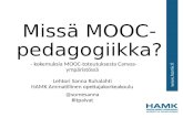 Missä MOOC-pedagogiikka? - kokemuksia mOOC-toteutuksesta Canvas-ympäristössä