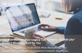 Top Five Reasons Your Legacy Call Center’s “End-Of-Life” Doesn’t Mean the End for You