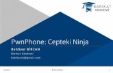 [OWASP-TR Mobil Güvenlik Çalıştayı 2015] Bahtiyar Bircan - PwnPhone: Cepteki Ninja