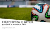 PICK-UP FOOTBALL EN SLOVÉNIE pendant le weekend EVG