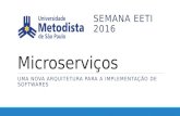 Microserviços - Universidade Metodista - EETI 2016
