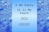 I Am Sorry & Be Happy ( In Chinese & Eng)