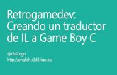 Retrogamedev: Creando un traductor de IL a Game Boy C