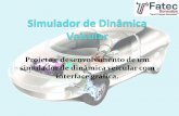 Projeto e desenvolvimento de um simulador de dinâmica veicular ...