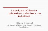 Māris Kļaviņš "Latvijas klimata pārmaiņu raksturs un ietekme"