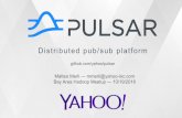 October 2016 HUG: Pulsar,  a highly scalable, low latency pub-sub messaging system