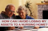 How Can I Avoid Losing My Assets to a Nursing Home?