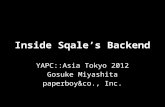 Inside Sqale's Backend at YAPC::Asia Tokyo 2012