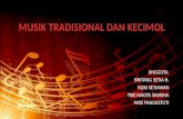 Musik Tradisional (Jawa, Sunda, Bali) dan Kecimol (Lombok)