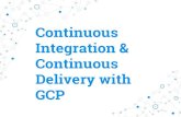 Continuous Integration & Continuous Delivery with GCP