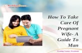 How To Take Care Of Pregnant Wife  A Guide To Man