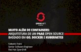 Muito Além de Containers: Arquitetura de um PaaS open source baseado em Go, Docker e Kubernetes