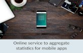 Online service to aggregate statistics for mobile apps