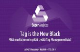 Tag is the new black - Mitä markkinoinnin pitäisi tietää Tag Managementista