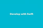 Develop with Swift