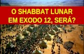 Êxodo 12 e o Shabbat Lunar - Refutado Serie 03