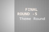 Final round (theme round) 5