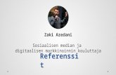 Referenssit - Sosiaalisen median ja digimarkkinoinnin kouluttaja Zaki Azedani