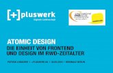 Atomic Design – Die Einheit von Frontend und Design im RWD-Zeitalter - webinale 2016 - pluswerk