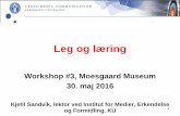 Leg og læring: workshop på Moesgaard Museum