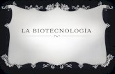La biotecnología