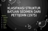 Klasifikasi struktur batuan sedimen dari pettijohn 1975
