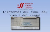 L’Internet del cibo, del vino e dei viaggi - Rodolfo Baggio - Ravenna Future Lessons 2015