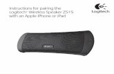 Instructions for pairing the Logitech® Wireless Speaker Z515 with an ...