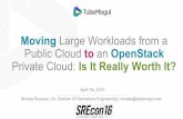 SRECon16: Moving Large Workloads from a Public Cloud to an OpenStack Private Cloud: Is It Really Worth It?