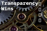 Transparency Wins