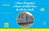 12 Alasan Mengunjungi 12 Museum di Sekitar Monas dan Kota Tua