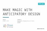 Make Magic with Anticipatory Design