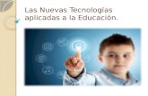 Las nuevas tecnologías aplicadas a la educación
