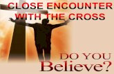 March 6 2016 - Sunday Message-CLOSE ENCOUNTER WITH THE CROSS