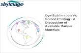 Dye Sublimation Vs Screen Printing - A Discussion Of Available Banner Materials