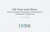 UX Fast and Slow - Duas formas de pensar (e desenhar) produtos intuitivos