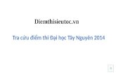 Tra diem thi dai hoc tay nguyen 2014 - diemthisieutoc.vn