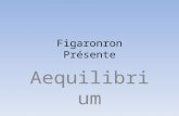Figaronron - Facebook - Aequilibrium