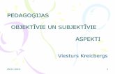 Pedagoģijas objektīvie un subjektīvie aspekti - Viesturs Kreicbergs
