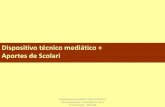 05) Dispositivo técnico – Scolari (Prof. Angeles M.)